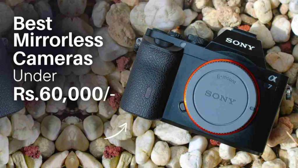 best mirrorless cameras under 60000